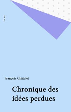 chronique des idees perdues (ebook)-françois chatelet-9782234104884