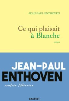 ce qui plaisait a blanche-9782246802884