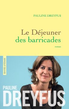 le dejeuner des barricades (ebook)-pauline dreyfus-9782246813484