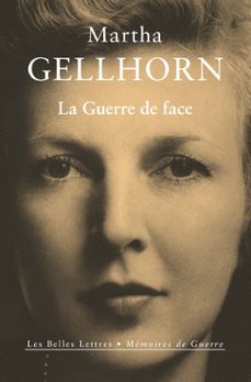 la guerre de face (ebook)-martha gellhorn-pierre guglielmina-9782251901084