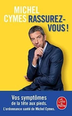 rassurez-vous! vos symptomes de la tete aux pieds-9782253188384
