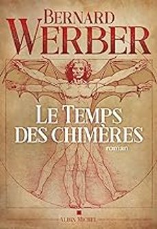 le temps des chimères-bernard werber-9782253250784