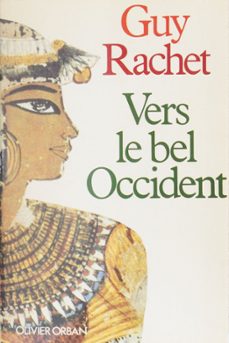 vers le bel occident (ebook)-guy rachet-9782259254984