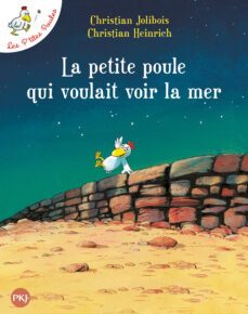 la petite poule qui voulait voir la mer (les p tites poules)-christian heinrich-christian jolibois-9782266151184