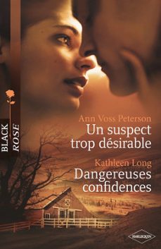 un suspect trop desirable - dangereuses confidences (ebook)-ann voss peterson-kathleen long-9782280239684