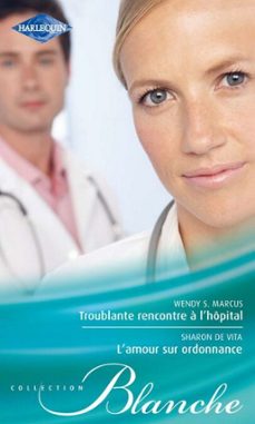 troublante rencontre a l'hopital - l'amour sur ordonnance (ebook)-wendy s. marcus-sharon de vita-9782280248884