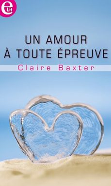 un amour a toute epreuve (ebook)-claire baxter-9782280388184