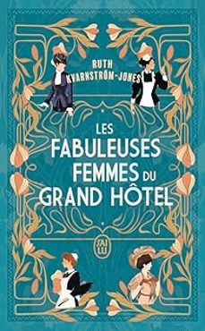 les fabuleuses femmes du grand hôtel-ruth kvarnstrom jones-9782290430484