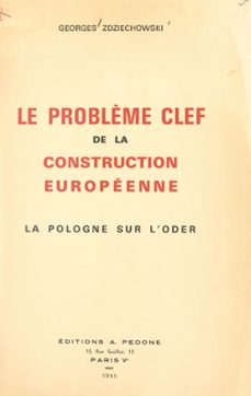 le problème clef de la construction europeenne (ebook)-georges zdziechowski-9782307117384