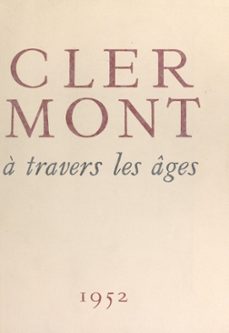 clermont a travers les ages (ebook)-pierre balme-9782307355984
