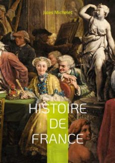 histoire de france (ebook)-jules michelet-9782322467884