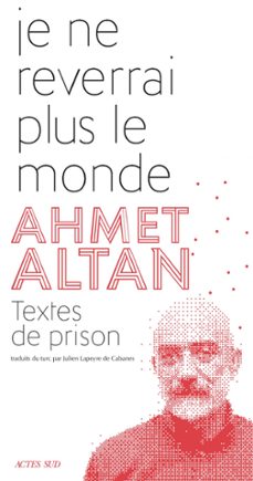 je ne reverrai plus le monde (ebook)-ahmet altan-9782330125684