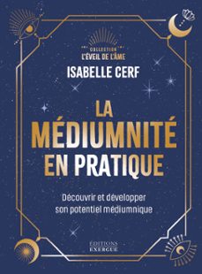 la mediumnite en pratique - decouvrir et developper son potentiel mediumnique (ebook)-isabelle cerf-9782361889784