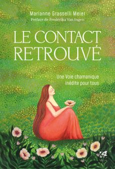 le contact retrouve - une voie chamanique inedite pour tous (ebook)-marianne grasselli meier-9782381355184