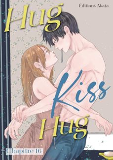 hug kiss hug - chapitre 16 (vf) (ebook)-9782385319984