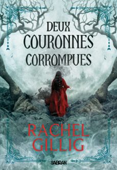 deux couronnes corrompues (e-book) - tome 02 (ebook)-rachel gillig-9782385600884