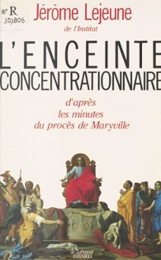 l'enceinte concentrationnaire : d'après les minutes du procès de maryville (ebook)-jerome lejeune-9782402052184