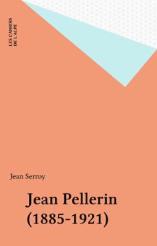 jean pellerin (1885-1921) (ebook)-jean serroy-9782402383684