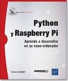python y raspberry pi: aprenda a desarrollar en su nano-ordenador-patrice clement-9782409014284