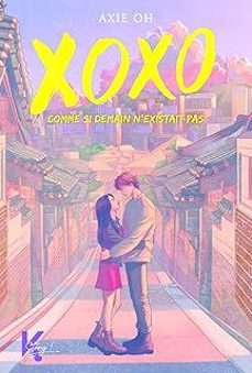 xoxo: comme si demain n existait pas-axie oh-9782492989384