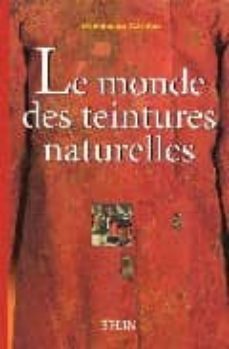 le monde des teintures naturelles-dominique cardon-9782701126784