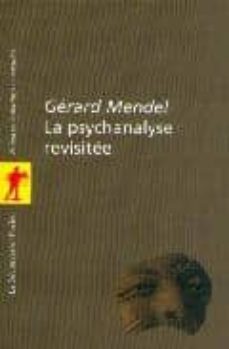 la psychanalyse revisitee-gerard mendel-9782707128584