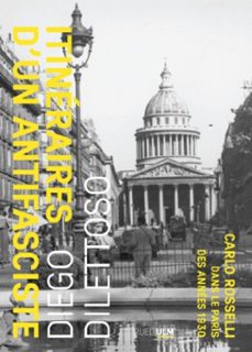 itineraires d'un antifasciste (1929-1937): le paris et la france de carlo rosselli (ebook)-9782728808984