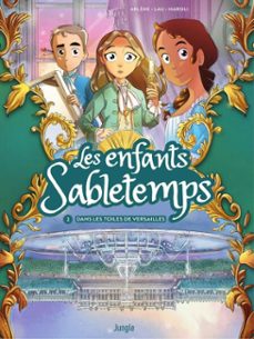 les enfants sabletemps - tome 2 - dans les toiles de versailles (ebook)-alexandre arlene-charlie laurans-9782822249584