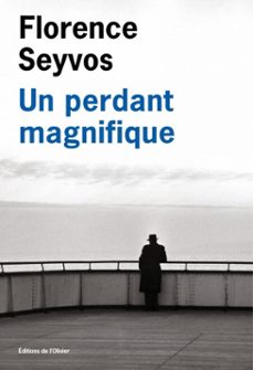 un perdant magnifique (prix livre inter 2025) (ebook)-florence seyvos-9782823619584