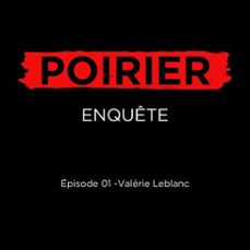 poirier enquete episode 01: valerie leblanc (audiolibro)-pierre couture-johanne de bellefeuille-9782925387084
