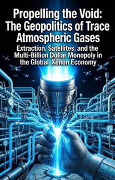 propelling the void: the geopolitics of trace atmospheric gases (ebook)-jesus m. shepley-9783565356584