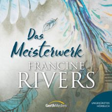 das meisterwerk (audiolibro)-francine rivers-9783689460884