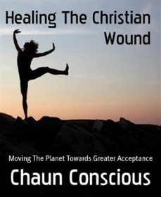 healing the christian wound (ebook)-chaun conscious-9783743868984