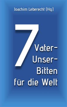 7 vater-unser-bitten fur die welt (ebook)-9783759763884