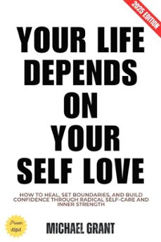 your life depends on your self love: (ebook)-michael grant-9783819795084