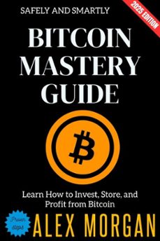 bitcoin mastery guide: (ebook)-alex morgan-9783819799884
