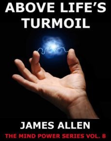 above life's turmoil (ebook)-james allen-9783849623784