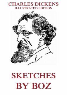 sketches by boz (ebook)-charles dickens-9783849642884