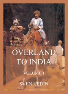 overland to india, volume  1 (ebook)-dr. sven hedin-9783849663384