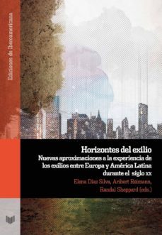 horizontes del exilio (ebook)-elena diaz silva-aribert reimann-randal sheppard-9783954877584