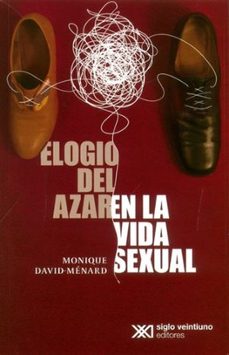 elogio del azar en la vida sexual-monique david menard.-9786070310584