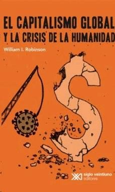 el capitalismo global y la crisis de la humanidad-william robinson-9786070311284