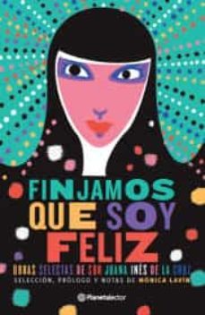 finjamos que soy feliz-9786070777684