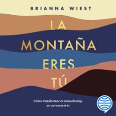 la montaña eres tu (audiolibro)-brianna wiest-9786070789984