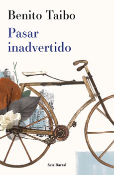 pasar inadvertido (ebook)-benito taibo-9786070793684