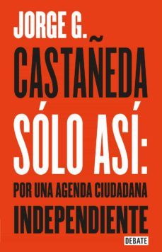 solo asi: por una agenda ciudadana independiente (ebook)-9786073143684