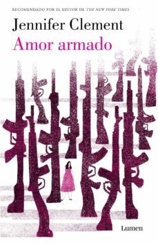 amor armado (ebook)-jennifer clement-9786073172684