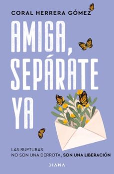 amiga, separate ya (ebook)-coral herrera-9786073940184
