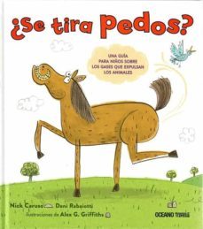 ¿se tira pedos? una guía para niños sobre los gases que expulsan los animales-9786075571584