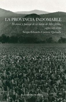 la provincia indomable historia y paisaje de la sierra de metztitlan, siglos xvi-xviii (ebook)-9786075646084